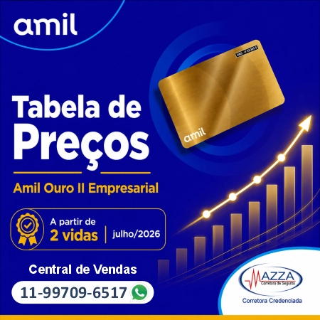 Clique aqui para ver a tabela de preços do Amil Ouro II para o seu CNPJ. Tabela de preços do plano Amil Ouro II Empresarial a partir de 2 vidas com vigência para julho de 2026 e o logotipo da Mazza Corretora de Seguros.
